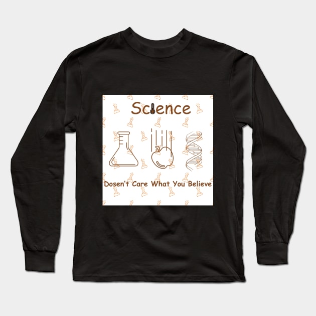 Science Doesn't Care What You Believe Long Sleeve T-Shirt by Arti Jet